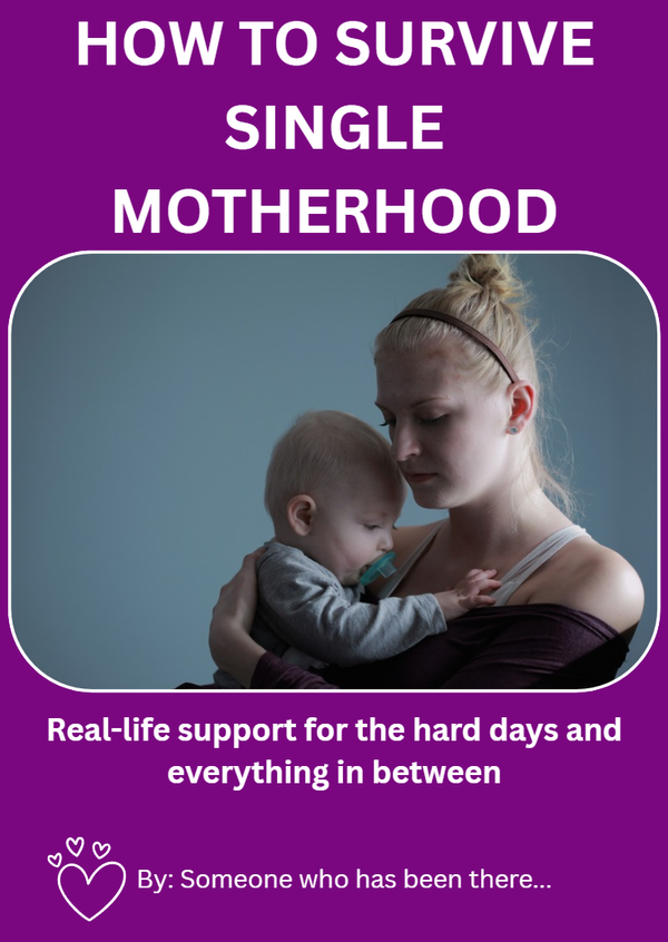 HOW TO SURVIVE SINGLE MOTHERHOOD